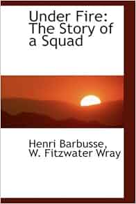 Amazon Com Under Fire The Story Of A Squad