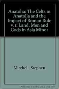 Amazon Com Anatolia Land Men And Gods In Asia Minor