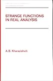 Strange Functions in Real Analysis, Kharazishvili, A. B., 0824703200