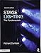 Stage Lighting Second Edition: The Fundamentals