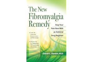 The New Fibromyalgia Remedy: Stop Your Pain Now with an Anti-Viral Drug Regimen