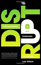 Disrupt: Think the Unthinkable to Spark Transformation in Your Business