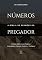 Livro Números: A Bíblia de Sermões do Pregador: Esboços Bíblicos Para Pregação Expositiva e Estudos Bíblicos (Pentateuco: Esboços Bíblicos, Sermões Expositivos e Estudos Bíblicos)