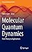 Molecular Quantum Dynamics: From Theory to Applications (Physical Chemistry in Action)