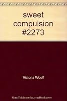 Sweet Compulsion 0373022735 Book Cover