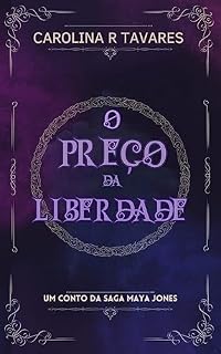 Livro O Preço da Liberdade: Spin-Off da Saga Maya Jones