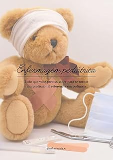 Livro Enfermagem Pediátrica: Tudo que você precisa saber para se tornar referência em Pediatria