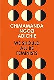 We Should All Be Feminists
