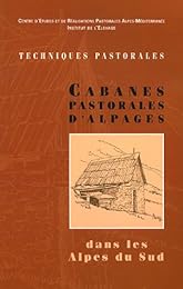 Cabanes pastorales d'alpages dans les Alpes du Sud