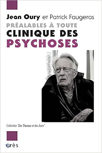 Amazon Fr Prealables A Toute Clinique Des Psychoses Oury Jean Faugeras Patrick Livres