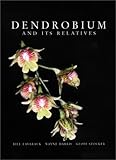 Dendrobium and Its Relatives by Bill Lavarack, Wayne Harris