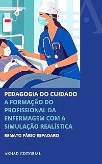 Livro Pedagogia do cuidado: A formação do profissional da enfermagem com a simulação realística
