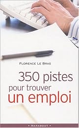 350 pistes pour trouver un emploi