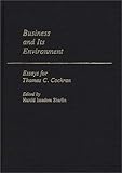Business and Its Environment : Essays for Thomas C. Cochran, Cochran, Thomas C., 0313214387