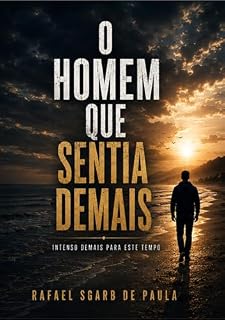 Livro O Homem Que Sentia Demais