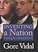 Inventing A Nation: Washington, Adams, Jefferson