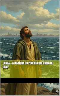 Livro Jonas - A História do Profeta que Fugiu de Deus