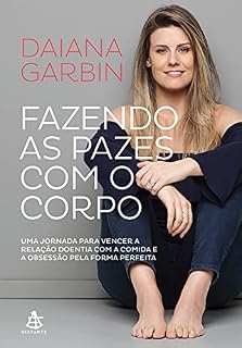 Livro Fazendo as pazes com o corpo: Uma jornada para vencer a relação doentia com a comida e a obsessão pela forma perfeita