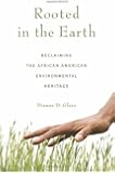Rooted in the Earth: Reclaiming the African American Environmental Heritage