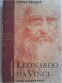 Leonardo Da Vinci Eine Biographie Amazon De Serge Bramly Bucher