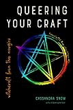 Queering Your Craft: Witchcraft from the Margins