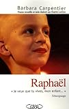Image de Raphaël : Je veux que tu vives, mon enfant...