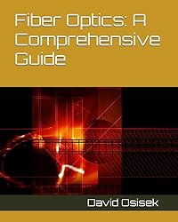 Fiber Optics: A Comprehensive Guide