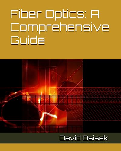 Fiber Optics: A Comprehensive Guide