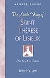 The Little Way of Saint Therese of Lisieux: Into the Arms of Love (Liguori Classic)