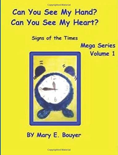 Can You See My Hand? Can You See My Heart?: Sign of the Times (Volume 1)