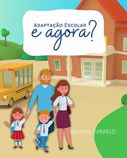 Livro Adaptação Escolar, e Agora?: Guia Pratico Para Pais - Base Bíblica