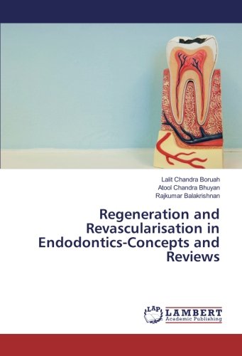 Regeneration and Revascularisation in Endodontics-Concepts and Reviews