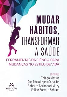 Livro Mudar hábitos, transformar a saúde: ferramentas da ciência para mudanças no estilo de vida