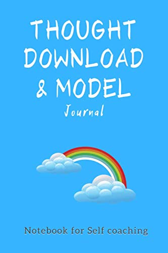 Thought Download and Model Journal: Workbook for the Model and your Thoughts by Life Coaching Tools