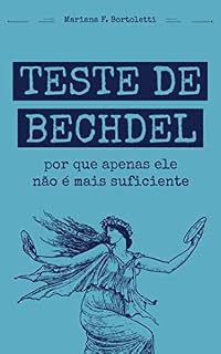 Livro Teste De Bechdel: Por Que Apenas Ele Não É Mais Suficiente