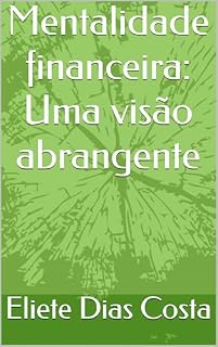 Livro Mentalidade financeira: Uma visão abrangente