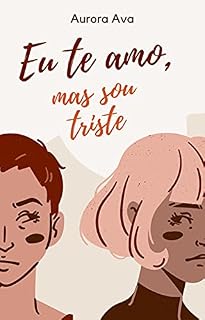 Livro Eu te amo, mas sou triste
