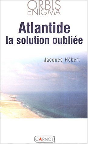 Atlantide,  la solution oubliée