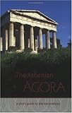 The Athenian Agora: A Short Guide to the Excavations (Agora Picture Book)