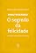 Livro O segredo da felicidade (Minuto estoico Livro 5)