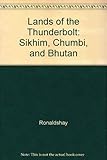 Lands of the Thunderbolt: Sikhim Chumbi and Bhutan by Ronaldshay