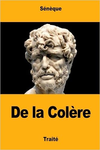 De La Colere French Edition Seneque Baillard Joseph Amazon Com Books