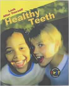 Healthy Teeth Look After Yourself Angela Royston 9780431180229 Amazon Com Books