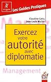 Exercez votre autorité avec diplomatie : La pratique de l'affirmation de soi dans les situations tendues by 