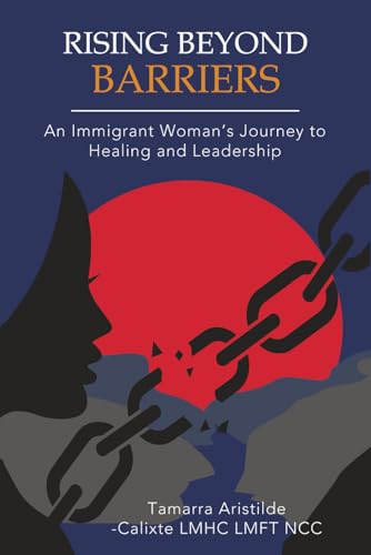 Rising Beyond Barriers: An Immigrant Woman’s Journey to Healing and Leadership