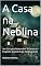 Livro A Casa na Neblina: Um Guia para Redescobrir a Clareza e o Propósito Quando Tudo Parece Incerto