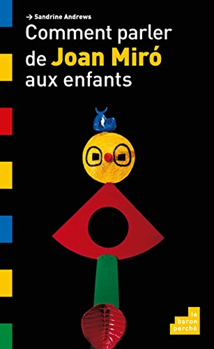 Comment parler de Joan Miró aux enfants