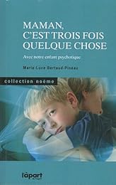 " Maman, c'est trois fois quelque chose !"