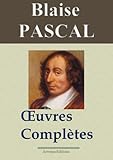 Blaise Pascal : Oeuvres complètes - annotées et en français moderne - Arvensa Editions (French Edition)