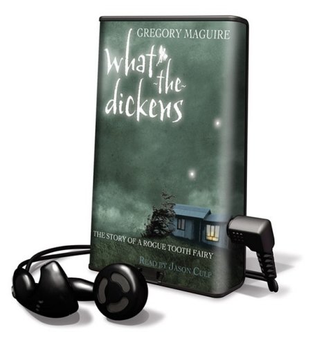 Download What-the-dickens: The Story of a Rogue Tooth Fairy, Library Edition Download What-the-dickens: The Story of a Rogue Tooth Fairy, Library Edition